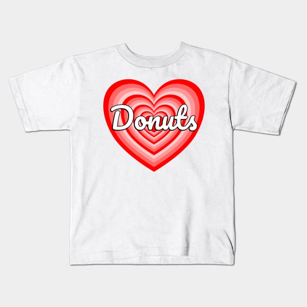 I Love Donuts Heart Funny Donut Lover Kids T-Shirt by Popular Objects™